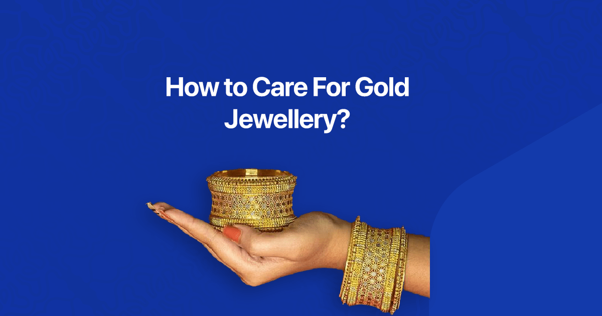 How to Care For Gold Jewellery?