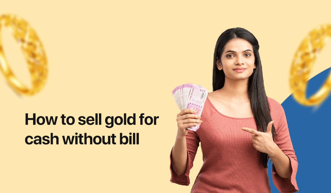 How to sell gold for cash without bill