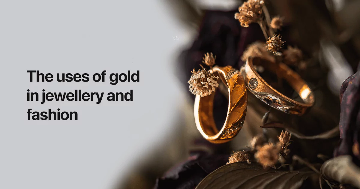 the uses of gold in jewellery and fashion