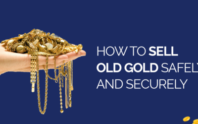 How to Sell Old Gold Safely and Securely