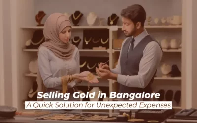 Selling Gold in Bangalore: A Quick Solution for Unexpected Expenses