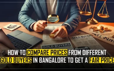 How to Compare Prices from Different Gold Buyers in Bangalore to Get a Fair Price