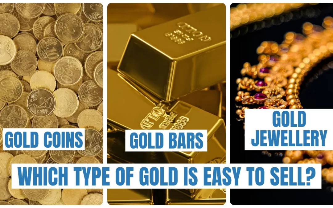 Which Type of Gold is Easy to Sell: Gold Coins, Bars, or Jewellery?