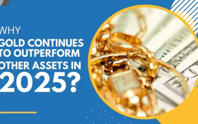 Why Gold Continues to Outperform Other Assets in 2025?