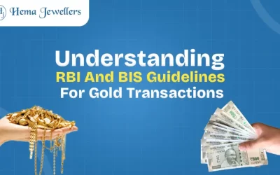 Understanding RBI and BIS Guidelines for Gold Transactions