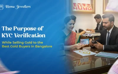 The Purpose of KYC Verification While Selling Gold to the Best Gold Buyers in Bangalore