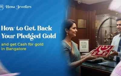 How to Get Back Your Pledged Gold and get Cash for gold in Bangalore