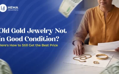 Old Gold Jewelry Not in Good Condition? Here’s How to Still Get the Best Price